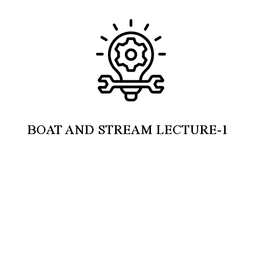 BOAT AND STREAM LECTURE-1 